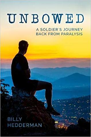 Unbowed: A Soldier's Journey Back from Paralysis (Paperback)