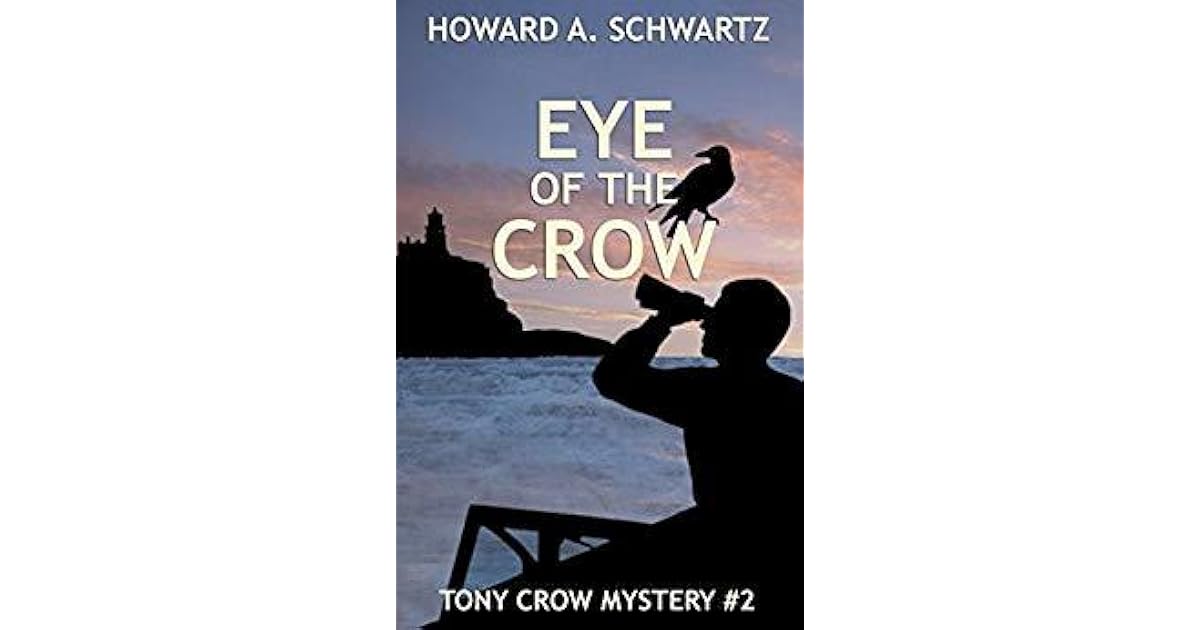 Eye of the Crow (Tony Crow Mystery, 2) by Howard A. Schwartz