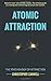 Atomic Attraction: The Psychology of Attraction