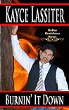 Burnin' It Down: ...
