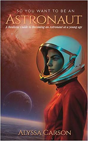 So You Want to Be an Astronaut (Kindle Edition)