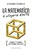 La matematica è un'opera d'arte. I numeri e le formule che is... by Giovanni Filocamo