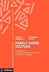 Family Home Visiting: Promuovere la salute mentale dei bambini e delle loro famiglie (Psicologia in pratica) (Italian Edition) Family Home Visiting: Promuovere la salute mentale dei bambini e delle loro famiglie (Psicologia in pratica) (Italian Edition)