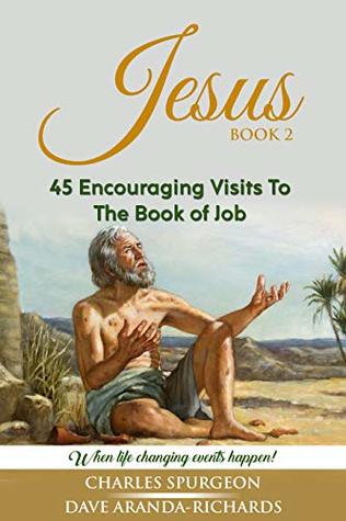 JESUS:: 45 ENCOURAGING VISITS TO THE BOOK OF JOB
