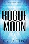 Rogue Moon by Jessica   Pierce