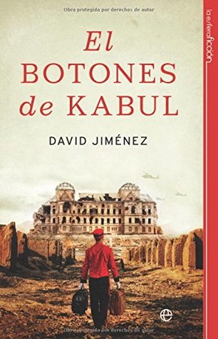 Portada de El botones de Kabul, de David Jiménez
