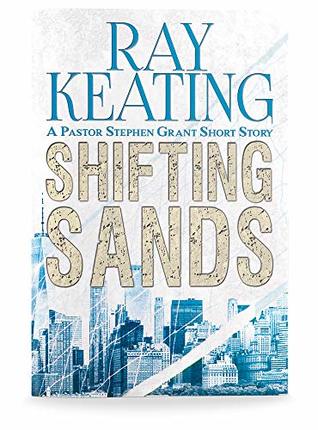 Shifting Sands: A Pastor Stephen Grant Short Story (The Pastor Stephen Grant Series Book 10)
