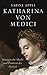 Katharina von Medici: Strategin der Macht und Pionierin der Neuzeit (German Edition)