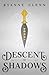 Descent of Shadows (Descent of Shadows #1)