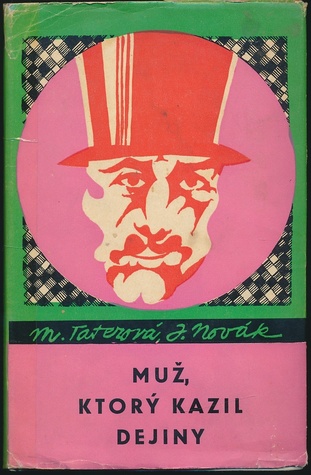 Muž, ktorý kazil dejiny