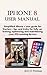 iPhone 8 User Manual : Simp...