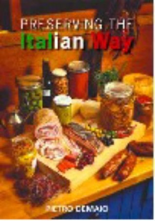 Preserving The Italian Way: A Collection Of Old Style Casalinga Italian Recipes (Paperback)