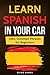 Learn Spanish In Your Car by Diego Banos