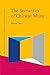 The Semantics of Chinese Music by Adrian Tien