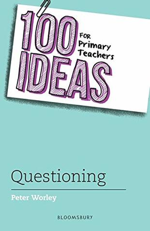 100 Ideas Primary Teachers Questioning (Paperback)