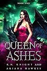 Queen Of Ashes by K.N. Knight