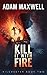 Kill It With Fire (Kilchester Book 2)