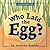 Who Laid the Egg? by Audrey Sauble