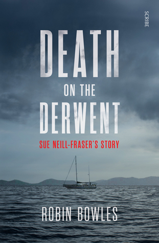 Death on the Derwent: Sue Neill-Fraser’s story (Paperback)