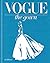 Vogue The Gown /anglais
