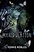 Manipulation (Twisted Trilogy Book 1)