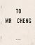 To Mr Cheng by Eric  Ericson