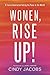 Women, Rise Up!: A Fierce Generation Taking Its Place in the World