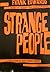 Strange People: Unusual Humans Who Have Baffled the World