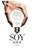 Soy Solo - Historias honestas de liderazgo para ser feliz en el siglo XXI (Spanish Edition)