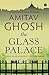 The Glass Palace by Amitav Ghosh