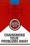 Chainsmoke Your P...
