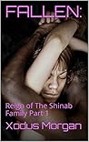 FALLEN:: Reign of The Shinab Family Part 1 (The FALLEN by Xodus Novels Book 2)