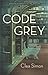 Code Grey (Dulcie Schwartz, #9)