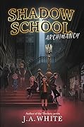 Archimancy (Shadow School, #1)