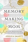 Memory-Making Mom...