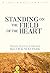 STANDING ON THE FIELD OF THE HEART by Ock Soo park
