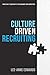 Culture Driven Recruiting: There is No "Talent War" if You Eliminate the Competition