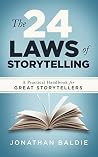 The 24 Laws of Storytelling: A Practical Handbook for Great Storytellers The 24 Laws of Storytelling: A Practical Handbook for Great Storytellers