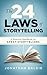 The 24 Laws of Storytelling: A Practical Handbook for Great Storytellers