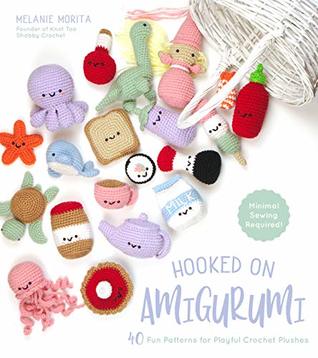 Hooked on Amigurumi: 40 Fun Patterns for Playful Crochet Plushes (Kindle Edition)
