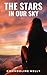 The Stars In Our Sky by Gwendoline Kelly