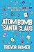 Atom Bomb to Santa Claus by Trevor Homer