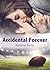 Accidental Forever (Accidental Crush Series Book 4)