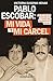 Pablo Escobar: mi vida y mi cárcel: ¿Quién querría convivir con el narco más peligroso del mundo?
