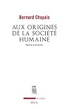 Aux origines de la société humaine. Parenté et évolution (La Couleur des idées) (French Edition)