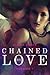 Chained by Love, Vol. 1 (Vegas Billionaires, #7)