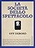 La società dello spettacolo-Commentari sulla società dello sp... by Guy Debord La società dello spettacolo-Commentari sulla società dello sp... by Guy Debord