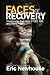 Faces of Recovery by Eric Newhouse