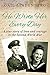 He Wrote Her Every Day: A true story of love & courage in WW2