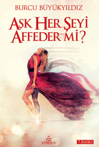 Aşk Her Şeyi Affeder mi? (Sonsuza Kadar #1)